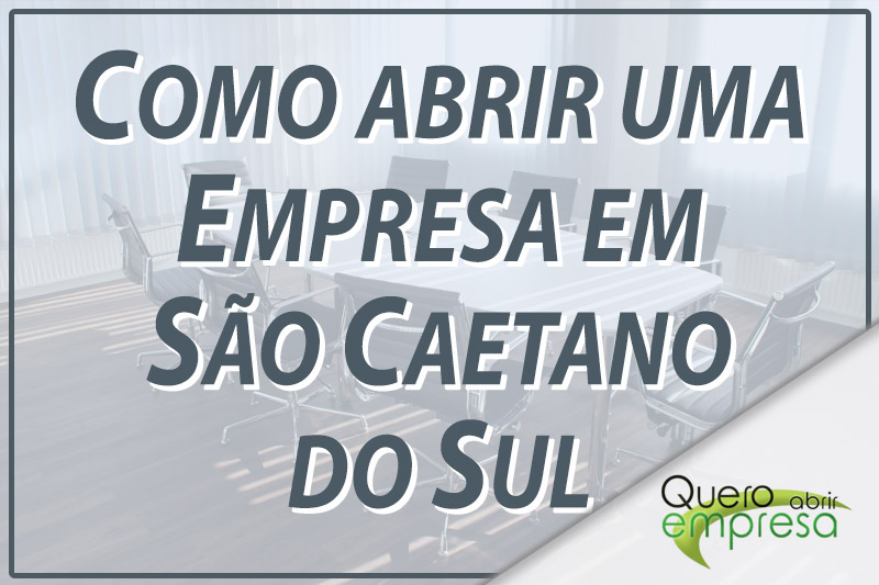 Como abrir uma empresa em São Caetano do Sul