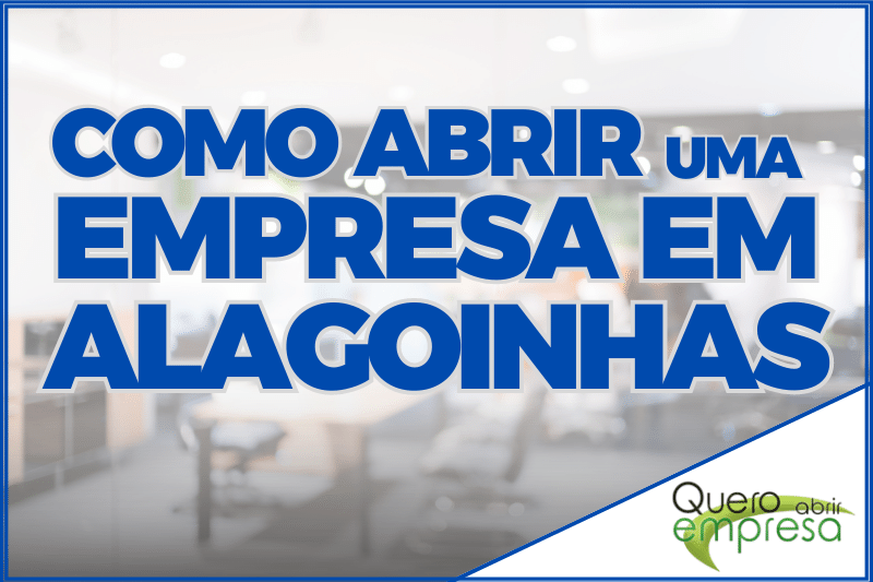 Como abrir uma empresa em Alagoinhas - Passo a Passo para abertura de CNPJ em Alagoinhas
